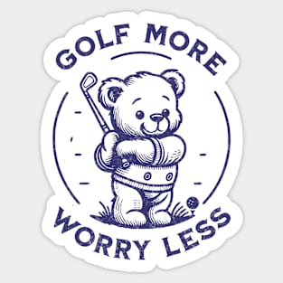 Golf More Worry Less - Adorable Teddy Bear Golfer T-Shirt for Golf Enthusiasts Sticker